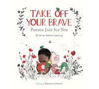 Take Off Your Brave: Poems Just for You