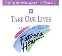 Take Our Lives - Touching the Father's Heart #9 (UK Import)