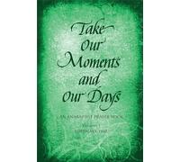 Take Our Moments # 1: An Anabaptist Prayer Book: Ordinary Time
