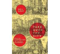 Take Over the City: Space and Struggle in Italian Autonomy: Spatial Composition in Italian Autonomy
