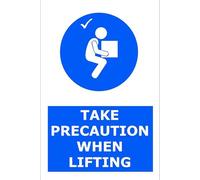 Take Precaution When Lifting | High Visibility Safety Warning Sign | PVC Foamex Sign for Workplace Factory Warehouse Construction Site Stairwells Corridors Walkways Indoor Outdoor Wall Door