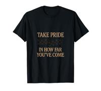 Take Pride in How Far Youve Come Gold Finish Line T-Shirt