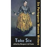 Take Six: Six Portuguese Women Writers (Dedalus Europe): 1