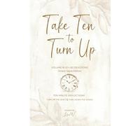 Take Ten to Turn Up: TEN MINUTE REFLECTIONS TURN UP THE QUIET & TURN DOWN THE CHAOS - Simply Sepia Edition: 1
