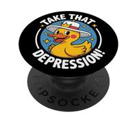 Take That Depression Cheerful Duck Uplifting Humor PopSockets Adhesive PopGrip