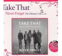 Take That - Never Forget: The Ultimate Collection