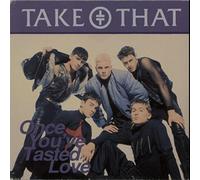 Take That - Once You've Tasted Love