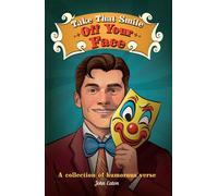Take That Smile Off Your Face : A collection of humorous verse
