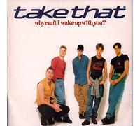 Take That: Why Can't I Wake Up With You? - 7"
