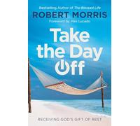 Take the Day Off: Receiving God's Gift of Rest