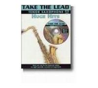 Take the Lead: Huge Hits (Tenor Saxophone with Free Audio CD)