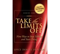 Take the Limits Off, Series 1: 9 Ways to Stop Talking and Start Doing