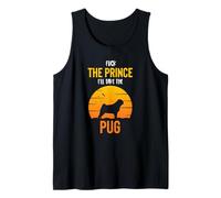 Take the Pug, Forget the Prince - Pug Lovers Unite Tank Top