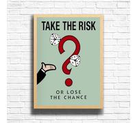 Take The Risk Or Lose The Chance - Mono poly themed Motivational Inspirational Quote Art Wall Art Print Picture Home Decor A3, A4 Size frame options (A3 Framed (Oak))