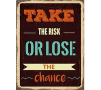 Take The Risk Or Lose The Chance Rusty Vintage Vintage Metal Aluminum Tin Sign Door Signs Exterior Home Cave Garage bar Country Poster Club Wall Plaque Decoration Retro Aluminum Sign 12"x16"