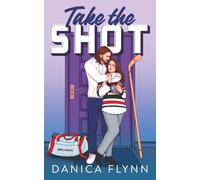 Take The Shot: Illustrated Edition (Philadelphia Bulldogs)
