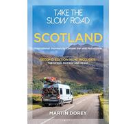 Take the Slow Road: Scotland 2nd edition : Inspirational Journeys by Camper Van and Motorhome