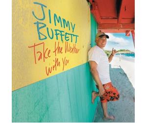 Take the Weather With You By Jimmy Buffett (2006-10-16)