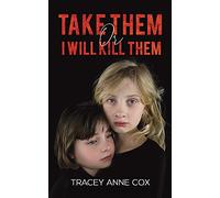 Take Them or I Will Kill Them