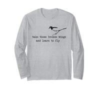 Take These Broken Wings and Learn to Fly Long Sleeve T-Shirt
