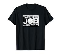 Take this job and shove it - Teacher and Technician Work T-Shirt