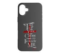 Take Up Your Cross Daily Jesus Quote Case for iPhone 16 Plus