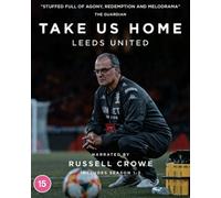 Take Us Home - Leeds United: Season 1 & 2