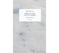 Take us the Little Foxes : Collected Poems - Miles Burrows - book