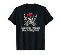 Take What You Can Give Nothing Back Skull and Swords Pirate T-Shirt