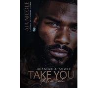 Take You For A Ride: A Do Or Die Kind Of Love (Messiah & Adore)