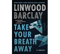 Take Your Breath Away: A Novel