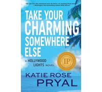 Take Your Charming Somewhere Else: A Hollywood Lights Novel: 4