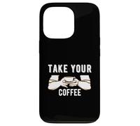 Take Your Coffee Cafeine Baristas Funny Coffee Lover Case for iPhone 13 Pro