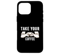 Take Your Coffee Cafeine Baristas Funny Coffee Lover Case for iPhone 16 Pro Max