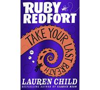 Take Your Last Breath (Ruby Redfort, Book 2)