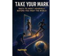 Take Your Mark: Race to Meet Yourself Before You Meet the World