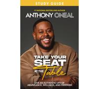 Take Your Seat at the Table Study Guide : Live an Authentic Life of Abundance, Wellness, and Freedom