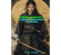 Takeko Nakano - Und das Vermächtnis von Azumi
