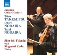 Fukuda/Kudo - Toru Takemitzu, Ichiro Nodaira, Tami Nodaira: Japanese Guitar Music, Vol. 4