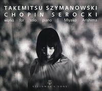 Takemitsu/Szymanowski/Chopin/Serocki: Works for Solo Piano