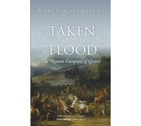 Taken at the Flood – The Roman Conquest of Greece – Paperback – Oxford University Press