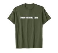 Taken But Still Cute T-Shirt, Men, Olive Green, 3X-Large