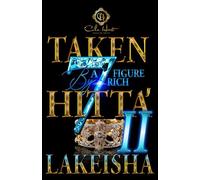 Taken By A Seven Figure Rich Hitta’ 2: An African American Romance