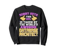 Taken By an Amazing Database Architect Girl Sweatshirt