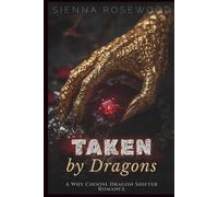 Taken by Dragons: A Why Choose Dragon Shifter Romance (Claimed by the Supernaturals)