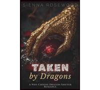 Taken by Dragons: A Why Choose Dragon Shifter Romance (Claimed by the Supernaturals)