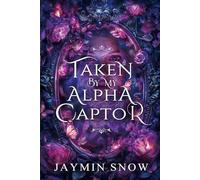 Taken By My Alpha Captor: A Rejected Mate Shifter Romance