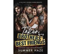 Taken by my Brothers’ Best Friends: A Military Reverse Harem Romance (Southern Heat Reverse Harems)
