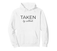 Taken By Solitude Introvert Quote Peaceful Alone Pullover Hoodie