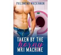 Taken by the Horny MRI Machine (Sentient Object Adventures)